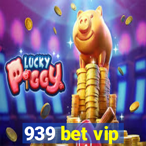 939 bet vip